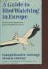 A Guide to Bird-Watching in Europe : Comprehensive coverage of each country.. Ferguson-Lees James, Hockliffe Quentin, Collectif