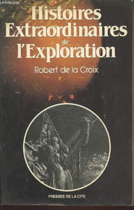 "Histoires Extraordinaires de l'Exploration (Collection : ""Coup d'oeil"")"