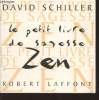 Le petit livre de sagesse Zen. Schiller David