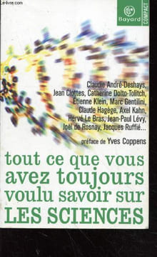 Tout ce que j'ai toujours voulu savoir sur les sciences. Clottes Jean, Dolto-Tolitch Catherine, Collectif