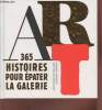 Art : 365 Histoires pour épater la galerie. Marozeau Maureen, De Sainte-Croix Matthieu