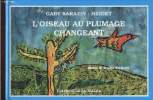 "L'oiseau au plumage changeant (Collection :""Chante' Loue"")". Sarazin Gaby, Heidet