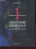Anatomie Introduction à la clinique Tome 1 : Anatomie Générale. Kamina P.