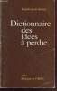 "Dictionnaire des idées à perdre (Collection :""Agora"")". Sonnay Jean-François