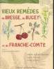 Vieux remèdes de Bresse, du Bugey et de Franche-Comté. Brabant-Hamonic J., Ducaroy A., Julliard A.