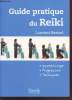 Guide pratique du Reiki : Apprentissage, progression, techniques.. Bertrel Laurent
