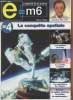 E=M6 L'essentiel de la Science n°4 La conquête spatiale. Sommaire : Les stations du futur - La navette spatiale - Les aiguilleurs de l'espace - Les ...