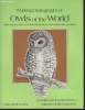 Scientific and Technical Series 1 : Working Bibliography of Owls of the World with summaries of current taxonomy and distributional status.. Clark ...