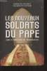 Les nouveaux soldats du Pape : Légion du Christ, Opus Dei, Traditionnalistes.. Fourest Caroline, Venner Fiammetta