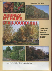 Arbres et Haies d'aujourd'hui : haies taillées, haies libres, brise-vent, bandes boisées, bouquets d'arbres...