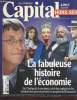Capital Hors Série Mai-Juin 2007 : La fabuleuse histoire de l'économie de l'Antiquité à nos jours, récit des exploits et des révolutions qui ont ...