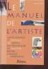 Le Manuel de l'artiste : Guide complet et pratique des outils, des techniques de peinture, dessin, gravure et impression.. Smith Ray