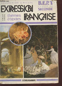 Expression française Thèmes et textes - B.E.P. 1 Classe de seconde - Concours administratifs.