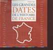 Les Grandes dates de l'Histoire de France. Bosc Frédéric