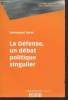 "La Défense, un débat politique singulier (Collection : ""Les petits guides de la Défense"")". Sérot Emmanuel