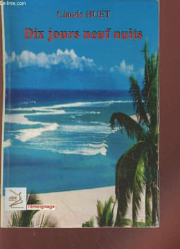 "Dix jours neuf nuits (Collection : ""Témoignagnes"")". Huet Claude