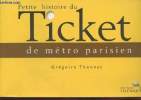 Petite histoire du Ticket de métro parisien. Thonnat Grégoire