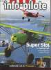 Info-Pilote n°713 Août 2015 : Super Stol de Just Aircraft. Sommaire : Loïck Peyron en escale à La Baule - Le Bourget 2015 succès populaire et ...