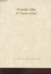 Grandes villes de l'Egypte antique - La route millénaire