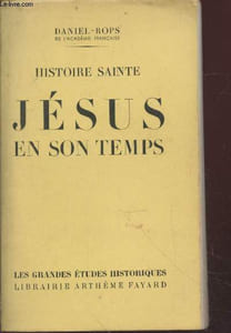 "Histoire Sainte : Jésus en son temps (Collection : ""Les Grandes Etudes Historiques"")"