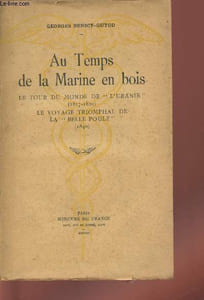 "Au temps de la Marine en bois : Le tour du monde de ""L'uranie"" (1817-1820) - Le voyage triomphal de la ""Belle Poule"" (1840)."