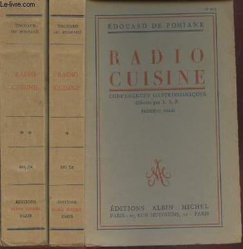 Radio Cuisine : Conférences gastronomiques diffusées par T.S.F. Première et Deuxième série (en deux volumes). De Pomiane Edouard