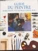 "Guide du Peintre : Dessin, perspective, aquarelle, pastel, huile (Collection : ""Les manuels du peintre"")". Smity Ray, Wright Michaël, Horton James
