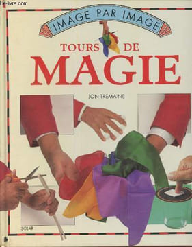 "Tours de magie (Collection : "" Image par image"")". Tremaine Jon