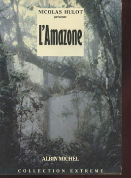 "L'Amazone (Collection : ""Extrême"").". Hulot Nicolas, Pédron François, Lambert Hervé
