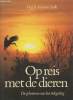 Opreis met de dieren : De geheimen van het trekgedrag. Stolk Anthonie
