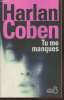 "Tu me manques (Collection : ""Noir"")". Coben Harlan