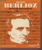 "Hector Berlioz (Collection : ""Musiciens de tous les temps"" n°42)". Demarquez Suzanne