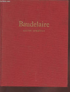Baudelaire : Oeuvres complètes