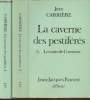 La Caverne des pestiférés Tome 1 et 2 (en deux volumes) : Lazare - Les aires de Comeizas. Carrière Jean