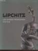 Lipchitz : Les années françaises de 1910 à 1940.. Collectif