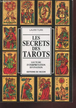 Les secrets des tarots : Lecture, interpétation, divination. Tuan Laura