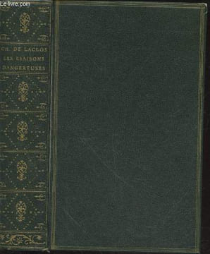 Les Liaisons Dangereuses ou Lettres recueillies dans une société et publiées pour l'instruction de quelques autres. De Lacos Choderlos, Vailland Roger