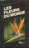 "Les fleurs du monde (Collection : ""La nature en couleurs"")". Holmes Sandra
