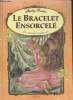 "Le bracelet ensorcelé (Collection : ""Les mondes enchantés"")". Barber Shirley