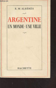 "Argentine (Collection : ""Un monde - Une ville"")"