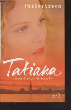 Tatiana : Le roman d'une passion impossible. Simons Paulina