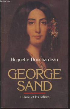 George Sand : la lune et les sabots. Bouchardeau Huguette