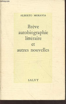 Brève autobiographie littéraire et autres nouvelles.. Moravia Alberto