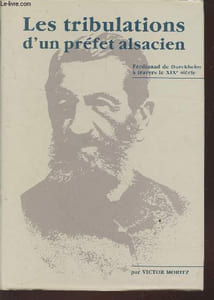 Les Tribulations d'un préfet alsacien : Ferdinand de Durckheim à travers le XIX° siècle
