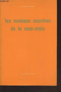 Les maisons secrètes de la Rose-Croix