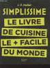 "Simplissime : Le livre de cuisine le + facile du monde (Collection : ""Cuisine"")". Mallet J.-F