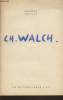 "Exposition Charles Walch : Peinture - gouaches - dessins - sculpture. Jeudi 5 février au dimanche 15 mars 1953 : Maison de la Pensée Française. ...