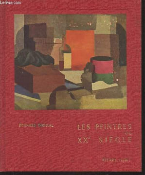 Les peintres du vingtième siècle : Nabis - Fauves - Cubistes. Dorival Bernard.