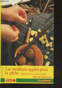 "Les meilleurs appâts pour la pêche : esches, amorces et petits élevages (Collection : ""Pêche"")"