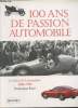 100 ans de passion automobile : Le Salon de l'Automobile 1898-1998. Rizet Dominique